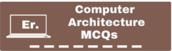 Computer-architecture-mcqs-set » EXAMRADAR