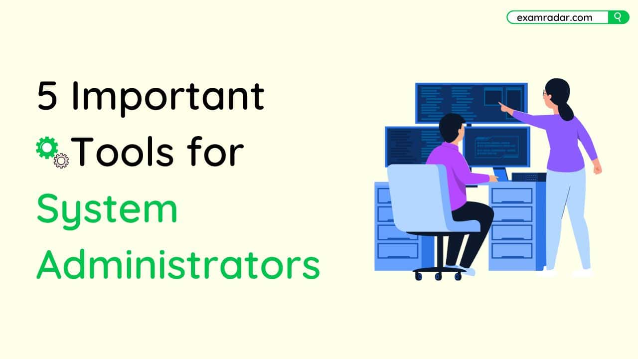 5 Important Tools for System Administrators